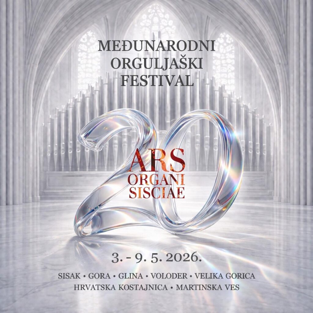 Jubilarni 20. međunarodni orguljaški festival Ars Organi Sisciae